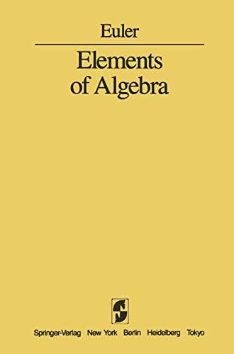 Elements of Algebra: Euler, L., Hewlett, J., Truesdell, C